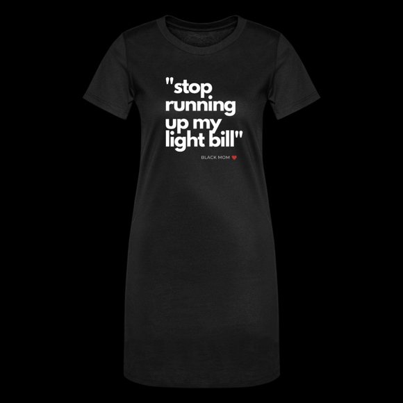 Women's T-Shirt Dress | Stop Running Up My Light B - Picture 1 of 1